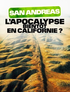 San Andreas : l'apocalypse bientôt en Californie ?