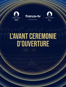 Jeux olympiques de Paris 2024 : l'avant cérémonie d'ouverture