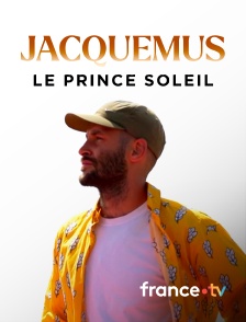 france.tv - Jacquemus, le prince soleil en replay