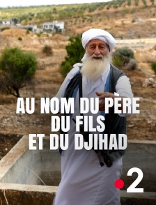 Au nom du père, du fils et du djihad