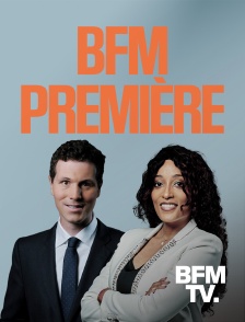 BFMTV - Première Edition