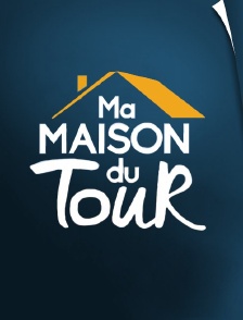 Ma maison du Tour