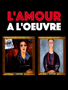 L'amour à l'oeuvre