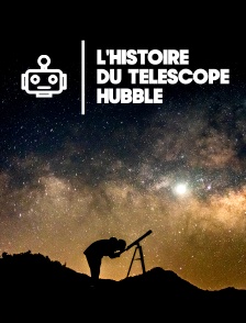 L'histoire du télescope Hubble