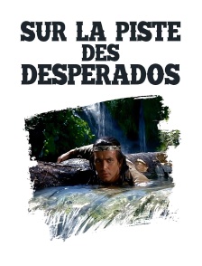 Sur la piste des desperados