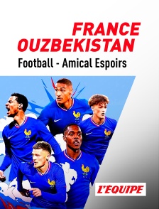 L'Equipe - Football - Match amical international espoirs : France / Ouzbékistan