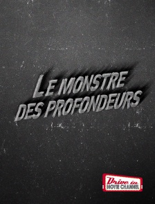 Le monstre des profondeurs