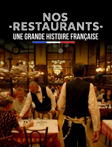 Nos restaurants : une grande histoire française