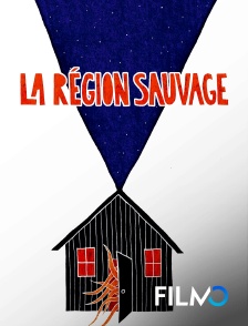 FilmoTV - La région sauvage en replay