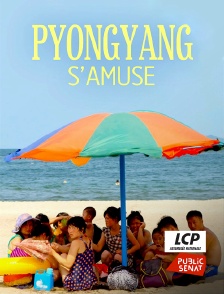 LCP Public Sénat - Pyongyang s'amuse