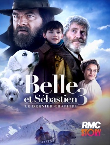 RMC Story - Belle et Sébastien 3 : le dernier chapitre