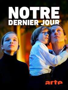 Arte - Notre dernier jour