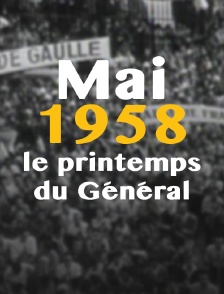 Mai 1958, le printemps du Général