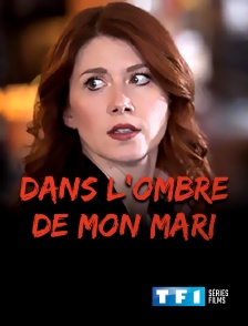 TF1 Séries Films - Dans l'ombre de mon mari