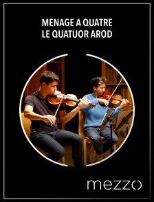 Mezzo - Ménage à quatre - le Quatuor Arod