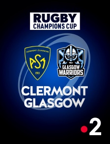 France 2 - Champions Cup - Clermont / Glasgow Warriors - 2025-2026