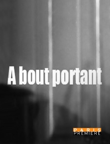 Paris Première - A bout portant
