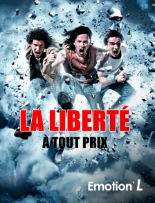 La liberté à tout prix