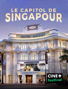 CINE+ Festival - Le Capitol de Singapour