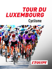 L'Equipe - Cyclisme : Tour du Luxembourg