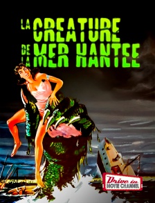 Drive-in Movie Channel - La créature de la mer hantée