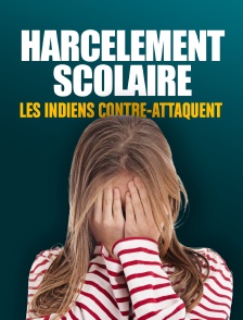 Harcèlement scolaire, les indiens contre-attaquent