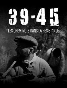 39-45 : les cheminots dans la résistance