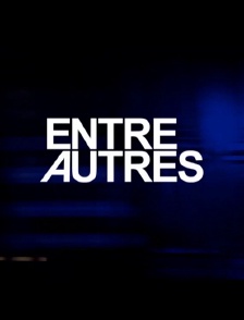 Entre autres