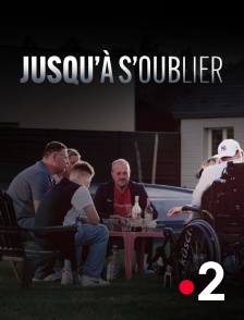 France 2 - Jusqu'à s'oublier