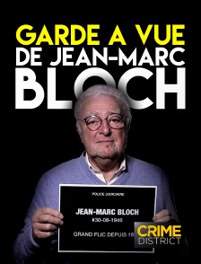 Crime District - Garde à vue... de Jean-Marc Bloch