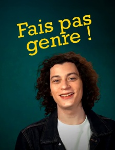 Fais pas genre ! avec Roman Doduik