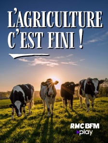 L'agriculture, c'est fini !