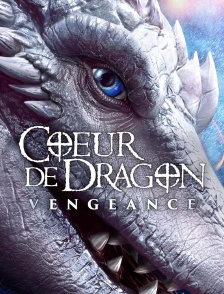 Coeur de dragon 5 : la vengeance
