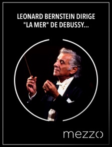 Mezzo - Leonard Bernstein dirige "La Mer" de Debussy