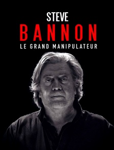 Steve Bannon : Le Grand Manipulateur