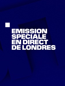 Emission spéciale en direct de Londres
