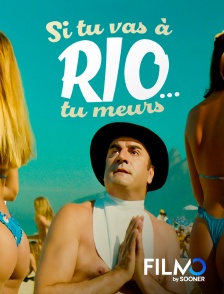 FilmoTV - Si tu vas à Rio... tu meurs