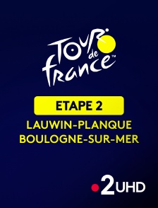 France 2 UHD - Cyclisme - Tour de France 2025 : 2e étape (Lauwin-Planque / Boulogne-sur-Mer)