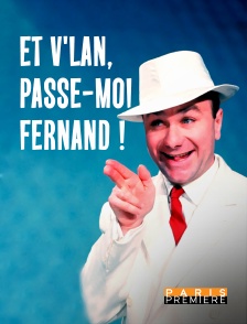Et v'lan, passe-moi Fernand !