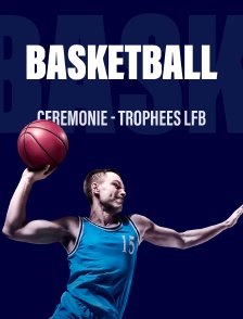 Cérémonie - Trophées LFB