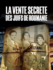 La vente secrète des Juifs de Roumanie
