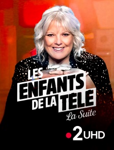 France 2 UHD - Les Enfants de la télé, la suite