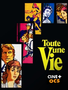 CINÉ Cinéma - Toute une vie