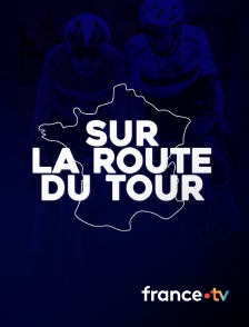 france.tv - Sur la route du Tour