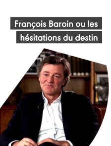 François Baroin ou les hésitations du destin