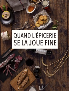 Quand l'épicerie se la joue fine