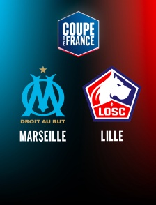 Football - Coupe de France : Marseille / Lille