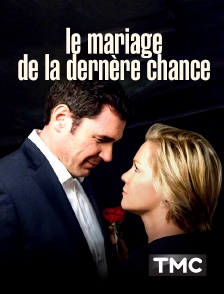 Le mariage de la dernière chance