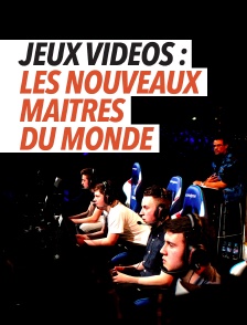 Jeux vidéos : les nouveaux maîtres du monde