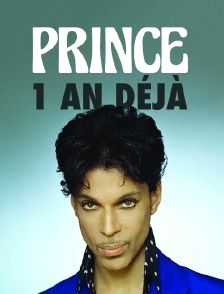 Prince, 1 an déjà